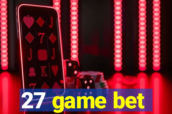 27 game bet